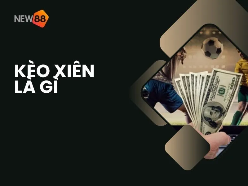 Kèo xiên là gì