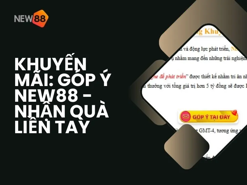 khuyến mãi: Góp ý New88 - Nhận quà liền tay
