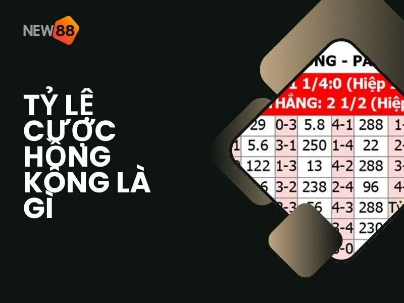 Tỷ lệ cược Hồng Kông là gì